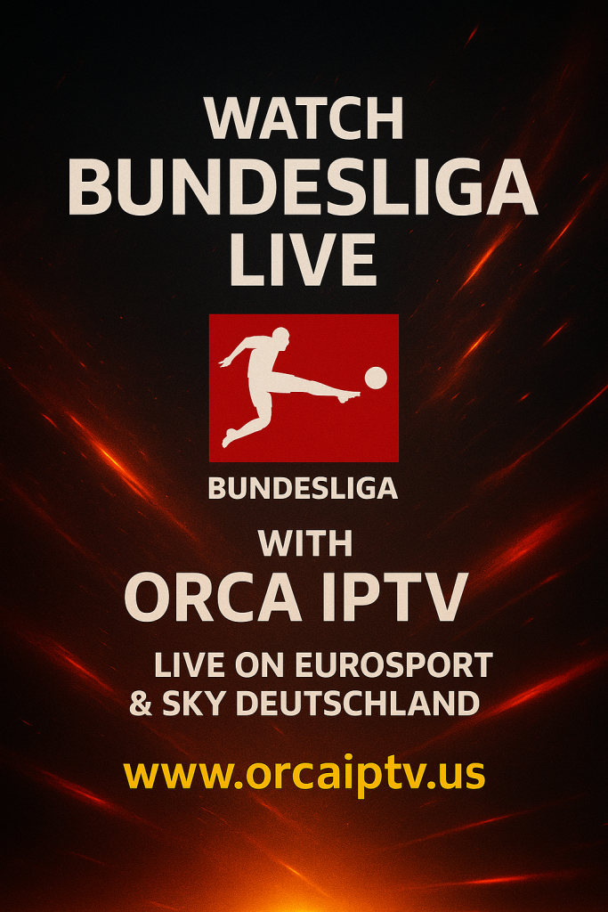 پخش زنده بوندسلیگا با Orca IPTV