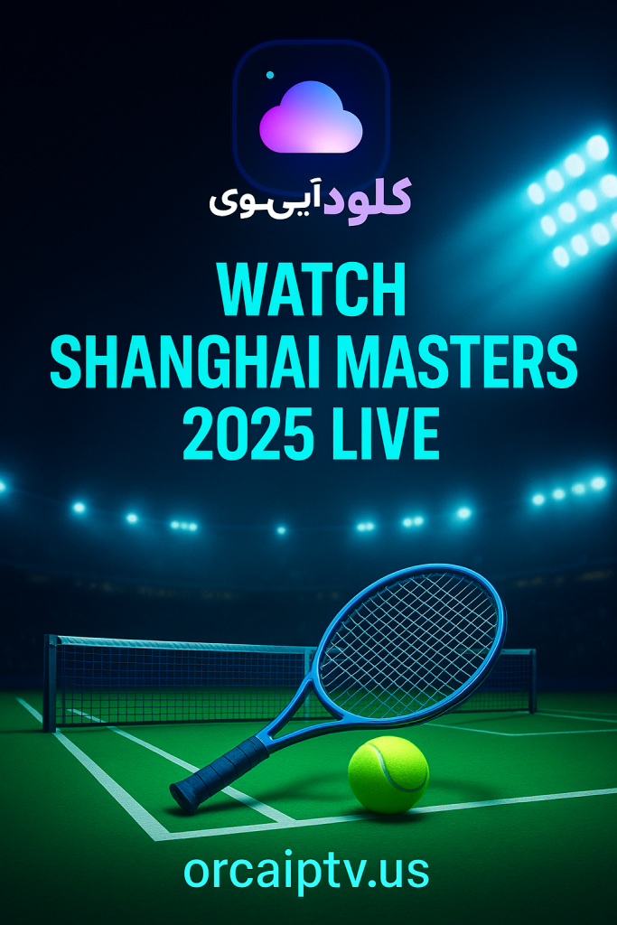 تماشای مسترز شانگهای 2025 با Orca IPTV